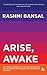Arise Awake: THE INSPIRING STORIES OF 10 YOUNG ENTREPRENEURS WHO GRADUATED FROM COLLEGE INTO A BUSINESS OF THEIR OWN.