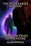 When the Dead Come Home (The Veil Diaries, #8)