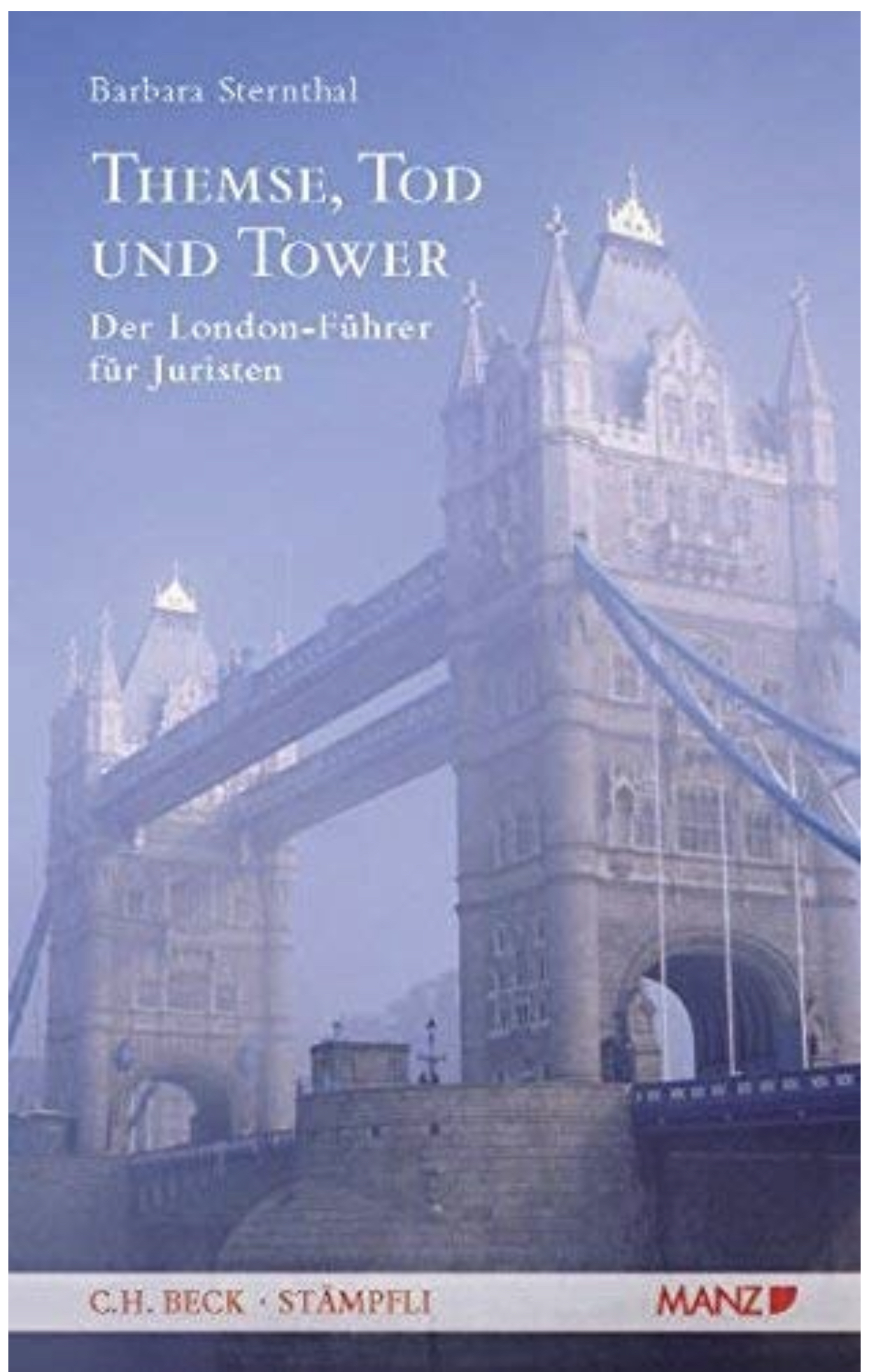 Themse, Tod und Tower - Der London-Führer für Juristen
