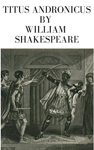 Titus Andronicus by William Shakespeare