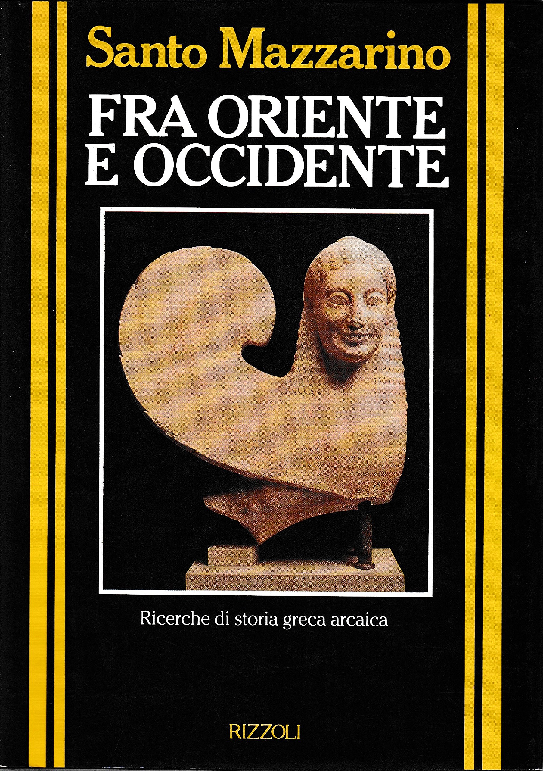 Fra oriente e occidente: Ricerche di storia greca arcaica (Hardcover)