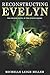 Reconstructing Evelyn (The Evelyn Series)