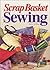Scrap Basket Sewing