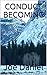 CONDUCT BECOMING by Joe Daniel