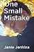 One Small Mistake by Janie Lynn Jenkins
