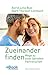 Zueinander finden: Wege zu ...