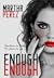 Enough Is Enough Nowhere to hide. No place to go   by Martha Perez