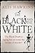 The Black and the White: Th...