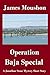 Operation Baja Special: A J...