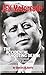 JFK Motorcade: The Accidental Shooting Death of President John F. Kennedy