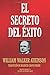 EL SECRETO DEL ÉXITO (Biblioteca del Éxito) (Spanish Edition)