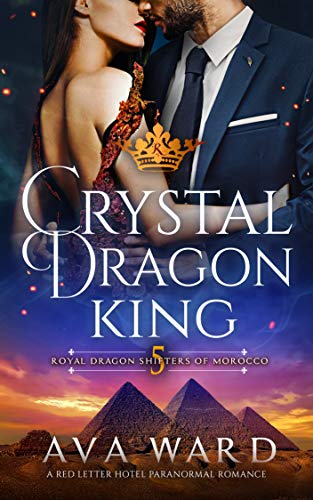 Crystal Dragon King (Royal Dragon Shifters of Morocco #5)