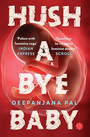 Hush A Bye Baby By Deepanjana Pal