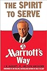 The Spirit to Serve by J.W. Marriott Jr.