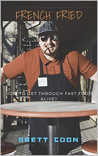 French Fried: How To Get Through Fast Food Alive!!