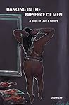 Dancing in the Presence of Men by Joyce Lee