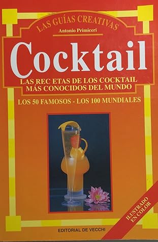  Cocktail : las recetas de los cocktail más conocidos del mundo