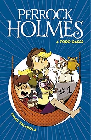 A Todo Gasss Serie Perrock Holmes 13 By Isaac Palmiola