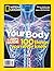 Your Body 100 things you never knew A User`s Guide (National Geographic Special Edition)