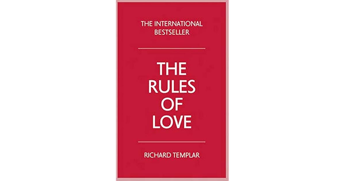 The Rules Of Love Rules Of Love By Richard Templar