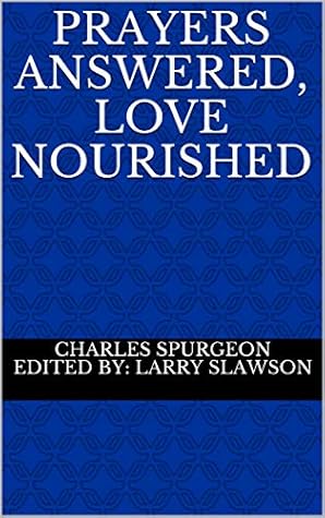 Prayers Answered, Love Nourished (Annotated)