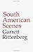 South American Scenes by Garrett Rittenberg
