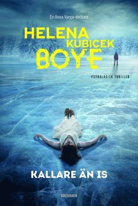 Kallare än is (Anna Varga #3)