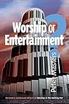 Worship or Entert...