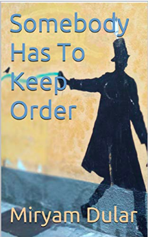 Somebody Has to Keep Order