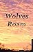 Wolves Roam