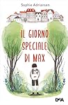 Il giorno speciale di Max by Sophie Adriansen