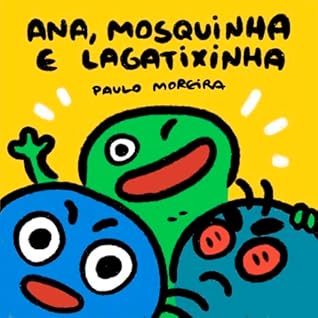 Ana, Mosquinha e Lagatixinha