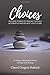 Choices: Inspiring Stories ...