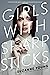 Girls with Sharp Sticks (Girls with Sharp Sticks, #1)