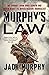 Murphy's Law: My Journey from Army Ranger and Green Beret to Investigative Journalist