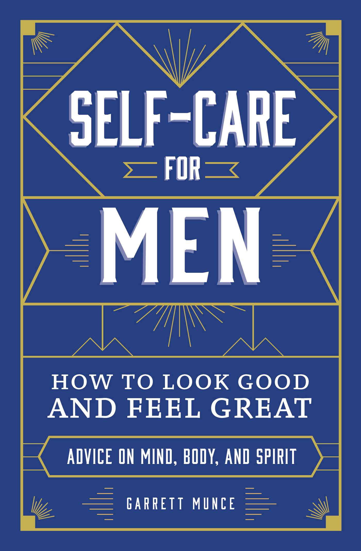 Self-Care for Men: How to Look Good and Feel Great (Hardcover)