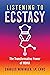 Listening to Ecstasy: The T...