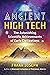 Ancient High Tech: The Astonishing Scientific Achievements of Early Civilizations
