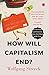 How Will Capitalism End? by Wolfgang Streeck