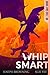Whip Smart (The Salt Mine #6)