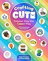 Crafting Cute: Po...