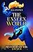 The Unseen World by A.L. Janney