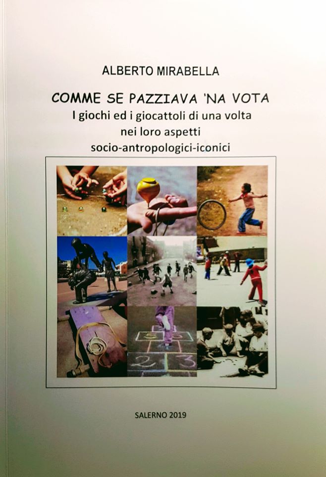 "Comme se pazziave 'na vota". I giochi ed i giocattoli di una volta nei loro aspetti socio-antropologici-iconici (Paperback)