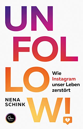 Unfollow - Wie Instagram unser Leben zerstört (Kindle Edition)