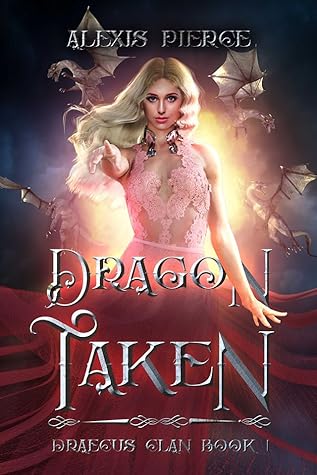 Dragon Taken (Draecus Clan, #1)