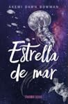 Estrella de mar by Akemi Dawn Bowman