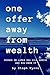 One Offer Away From Wealth by Steph Wynne