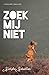 Zoek mij niet