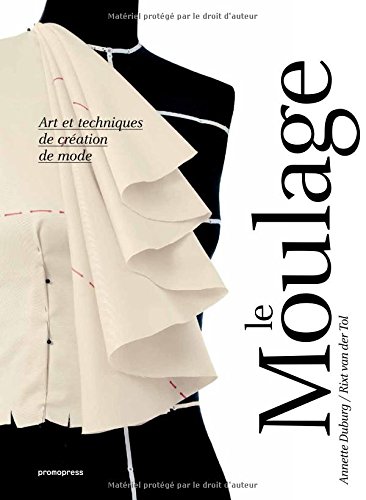 Le Moulage: Art et techniques de création de mode (Paperback)