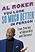 You Look So Much Better in Person: True Stories of Absurdity and Success